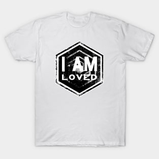 I AM Loved - Affirmation - Black T-Shirt